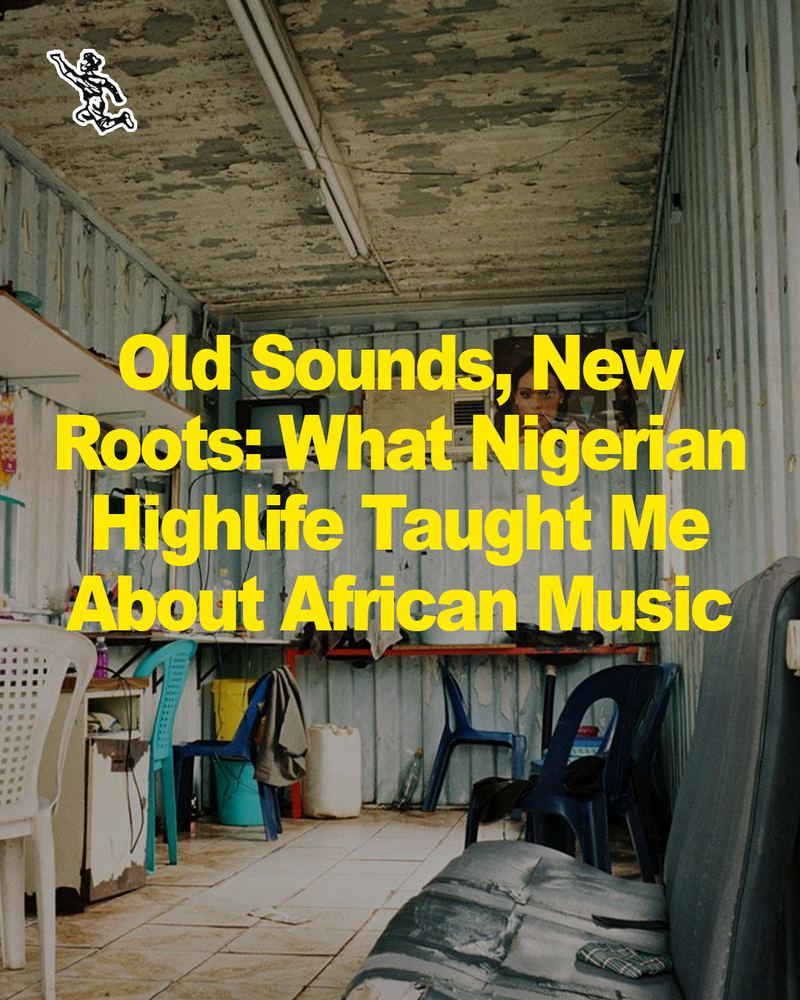 Old Sounds, New Roots: Nigerian highlife and African music